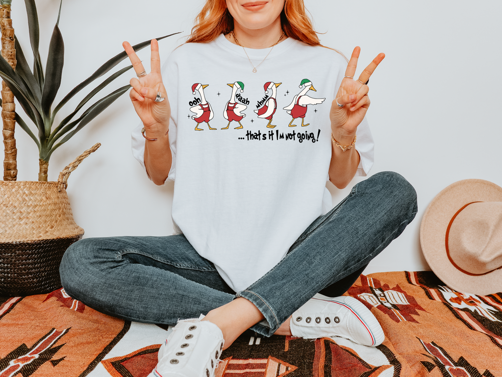 That’s it I’m not going - Goose Christmas tshirt