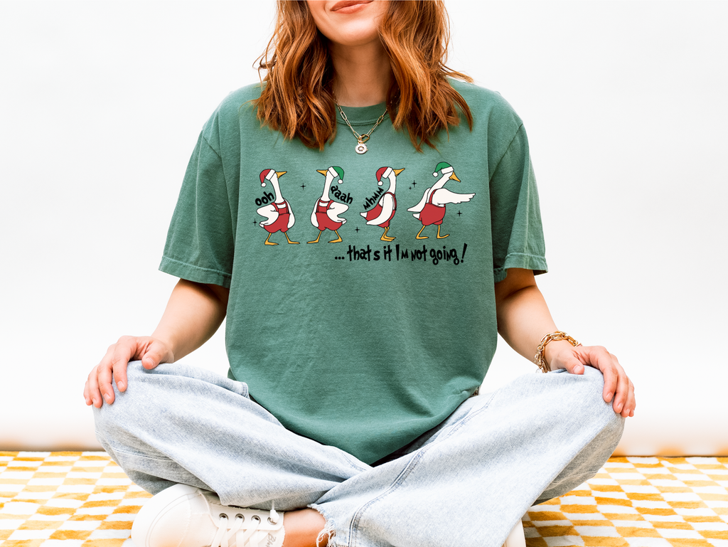 That’s it I’m not going - Goose Christmas tshirt