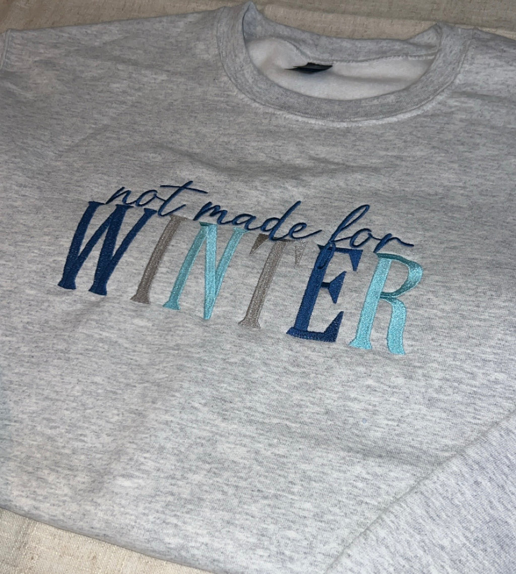 Not Made For Winter Embroidered Crew Neck Sweatshirt